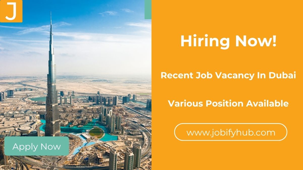 Recent Job Vacancy In Dubai Dubai latest Job