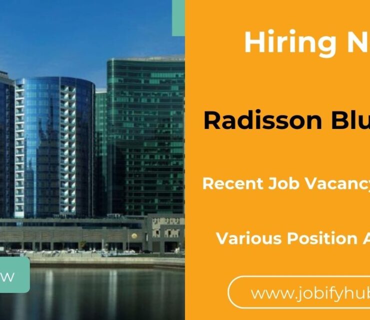 Recent Job Vacancy At Radisson Blu Hotel, Dubai Waterfront, Careers