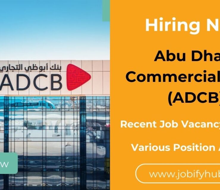 Recent job Vacancy In Abu Dhabi Commercial Bank(ADCB) Careers