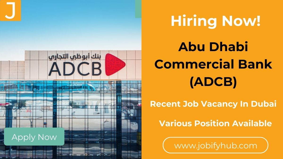 Recent job Vacancy In Abu Dhabi Commercial Bank(ADCB) Careers